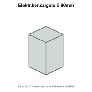Elektr.ker.szigetelő 80mm